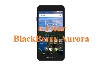 6 Fitur Unik BlackBerry Aurora